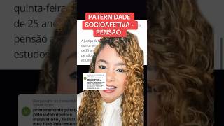 PATERNIDADE SOCIOAFETIVA  PENSÃO ‼️ direito familia [upl. by Mirth]