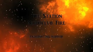 The Station Nightclub Fire  A Short Documentary  Fascinating Horror [upl. by Amron427]