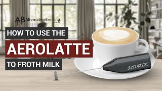 How To Use the AeroLatte To Froth Milk [upl. by Eneri]