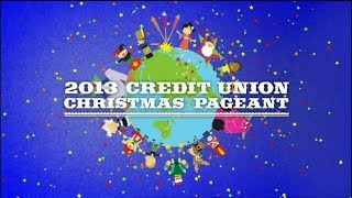 2013 Credit Union Christmas Pageant [upl. by Corrinne]