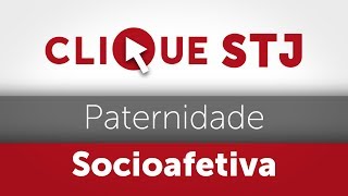 Clique STJ  Paternidade Socioafetiva 05102018 [upl. by Mahseh251]