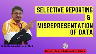 Selective Reporting amp Misrepresentation of Data  eSupport for Research  2022  Dr Akash Bhoi [upl. by Shana]