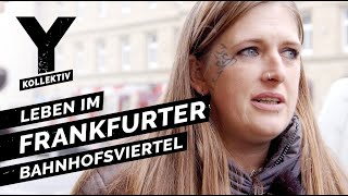 Zwischen Junkies und Hipstern Leben im Frankfurter Bahnhofsviertel [upl. by Kinom]