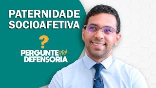 Paternidade socioafetiva O que é Como fazer o reconhecimento [upl. by Moraj]